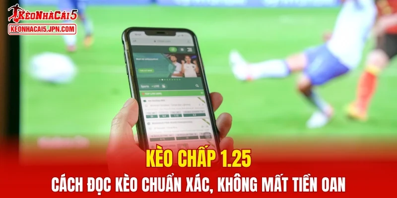 Kèo chấp 1.25