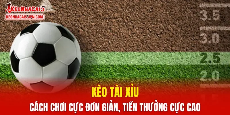 Kèo Tài Xỉu
