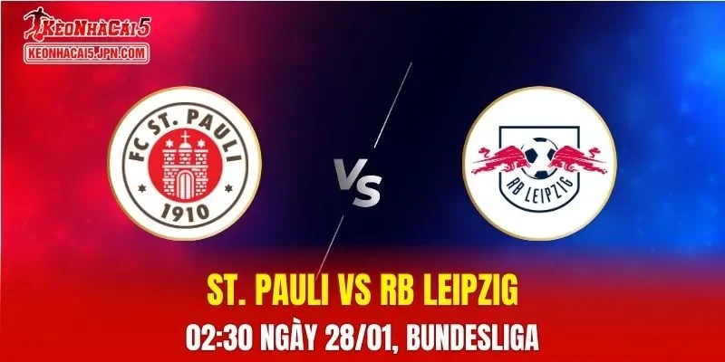 Nhận Định, Soi Kèo Bóng Đá St. Pauli vs RB Leipzig 02:30 Ngày 28/01: Die Roten Bullen Vượt Trội